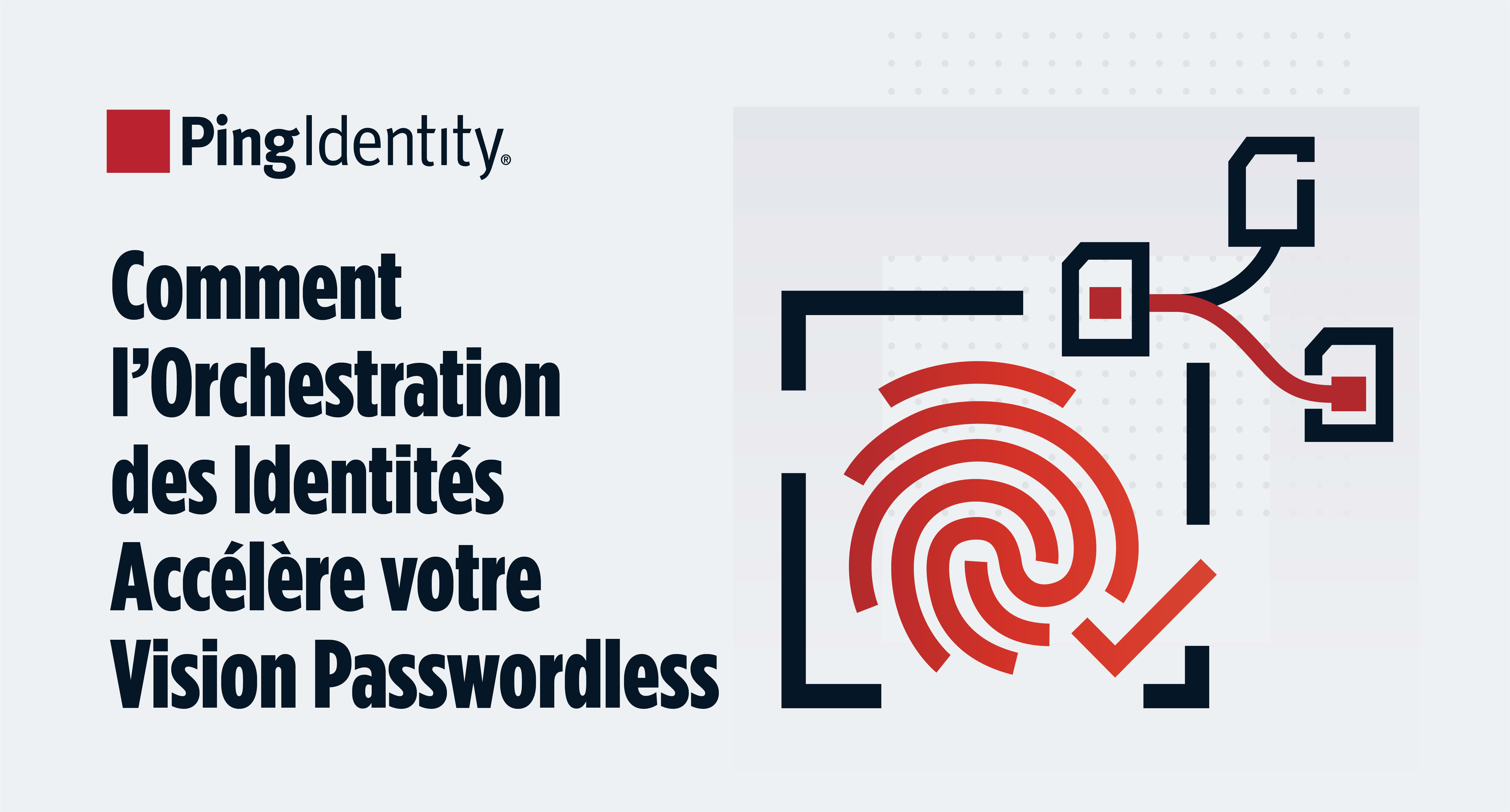 Comment lorchestration des identits acclre votre vision passwordless
